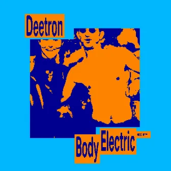 Body Electric EP by Deetron