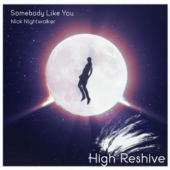 Somebody Like You by Nick Nightwalker