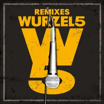 Remixes by Wurzel 5