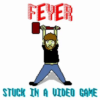 Stuck in a Video Game by Feyer