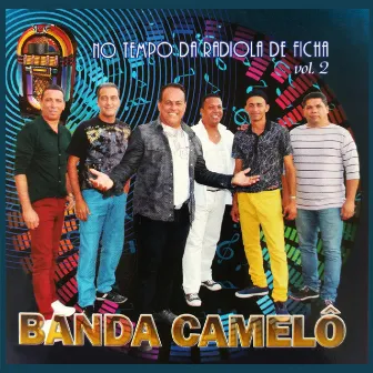 No Tempo da Radiola de Ficha, Vol. 2 by Banda Camelô