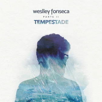 Tempestade, Pt. II by Weslley Fonseca