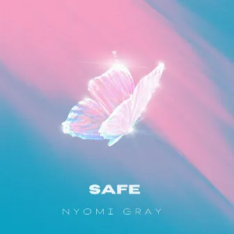 Safe by Nyomi Gray