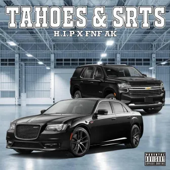 Tahoes & Srts by H.I.P