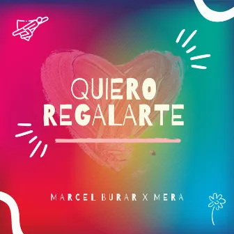 Quiero Regalarte by Mera