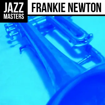 Jazz Masters: Frankie Newton by Frankie Newton