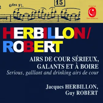 Herbillon & Robert: Airs de cour sérieux, galants et à boire by Guy Robert