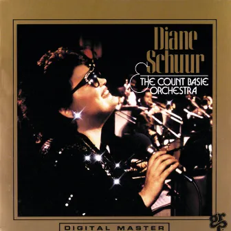 Diane Schuur And The Count Basie Orchestra by Diane Schuur