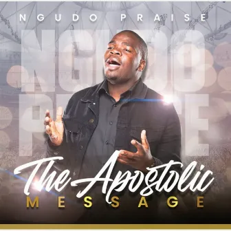 The Apostolic Message by Ngudo Praise