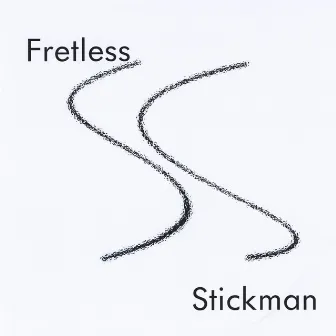 Fretless by Stick Man