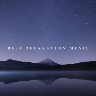 Best Relaxation Music by Unknown Artist