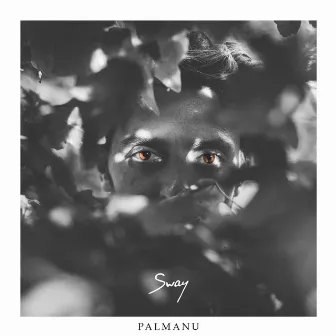 Sway by Palmanu