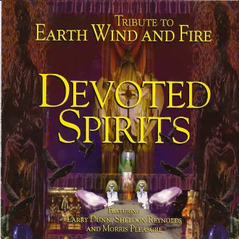 Tribute to Earth, Wind and Fire by Devoted Spirits