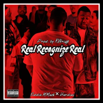 Real Recognize Real by Eddie MMack