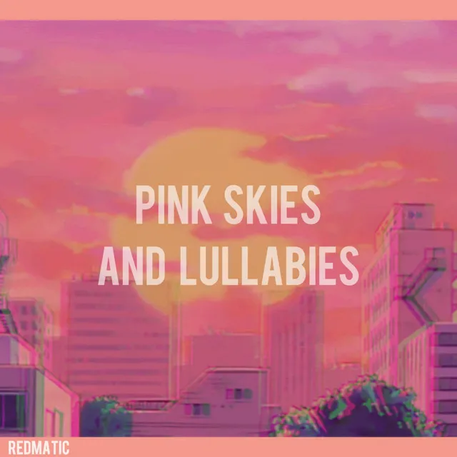 Pink Skies and Lullabies