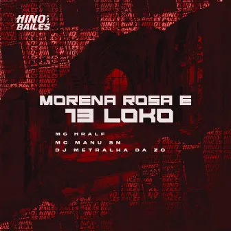 Morena Rosa e 13 Loko by Mc Hralf