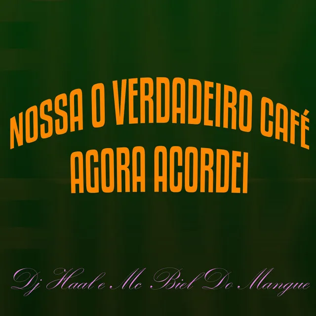 nossa o verdadeiro café, agora acordei