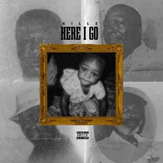 Here I Go by Killz