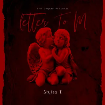 Letter To M (Everyday) by Styles T.