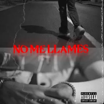 No Me Llames by Pipe Rouse