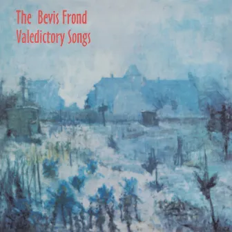 Valedictory Songs by The Bevis Frond