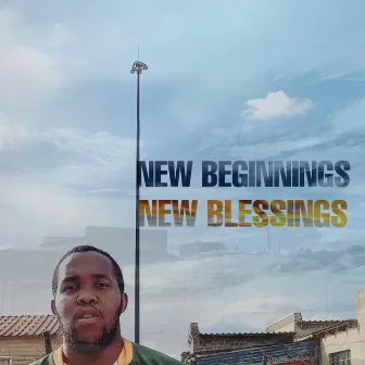 New Beginnings New Blessings by King Smoke InTha Trap