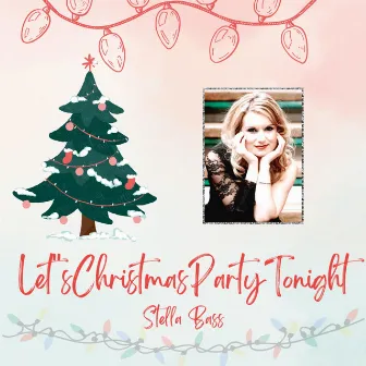 Let's Christmas Party Tonight by Stella Bass