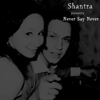 Never Say Never - Single by Shantra