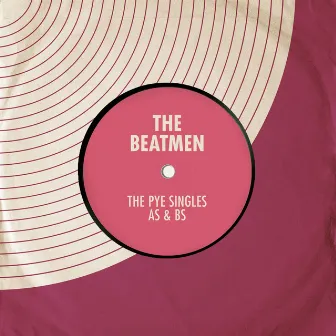 The Pye Singles As & Bs by The Beatmen