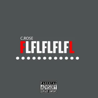 FLFLFL by C. Rose