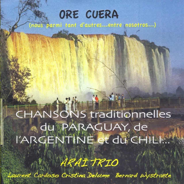 Ore Cuera (Chansons traditionnelles du Paraguay, de l'Argentine et du Chili)