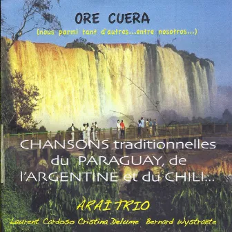 Ore Cuera (Chansons traditionnelles du Paraguay, de l'Argentine et du Chili) by Bernard Wystraëte