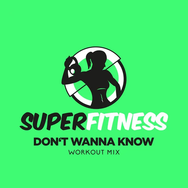 Don't Wanna Know (Workout Mix)