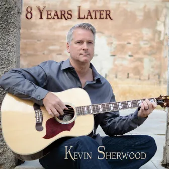 8 Years Later by Kevin Sherwood