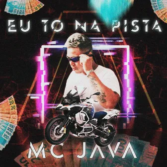 Eu To na Pista by Mc Java