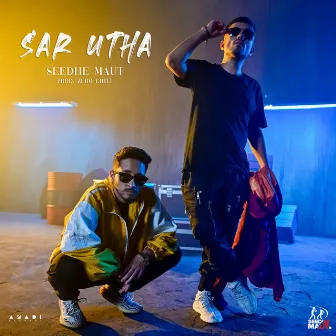 Sar Utha by Zero Chill