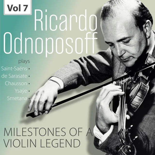 Milestones of a Violin Legend: Ricardo Odnoposoff, Vol. 7