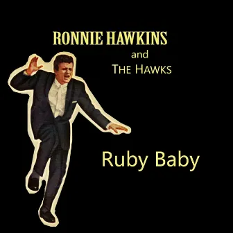 Ruby Baby by Ronnie Hawkins & The Hawks