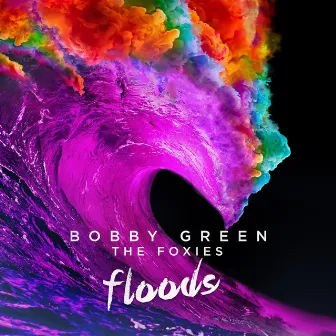 Floods by Bobby Green