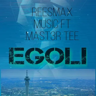 Egoli by Reesmax music