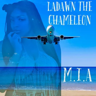 M.I.A by Ladawn The Chameleon