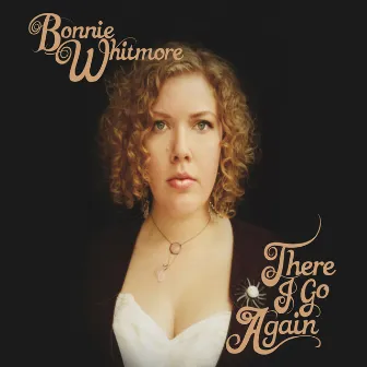 There I Go Again by Bonnie Whitmore