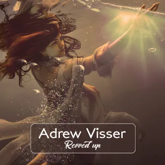 Revved Up by Adrew Visser