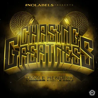 Chasing Greatness by Tizzle Hendrix