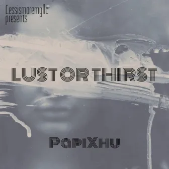 Lust or Thirst by Papixhu