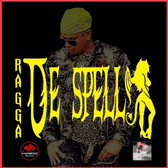 De Spell by Ragga