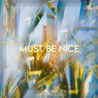 Must Be Nice (Gosve Remix) by Gosve