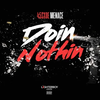 Doin Nothin by 45SXDE MENACE