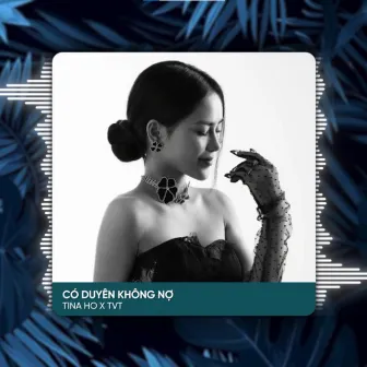 Có Duyên Không Nợ (TVT Remix) by Tina Ho