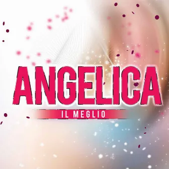 Il meglio by Angelica